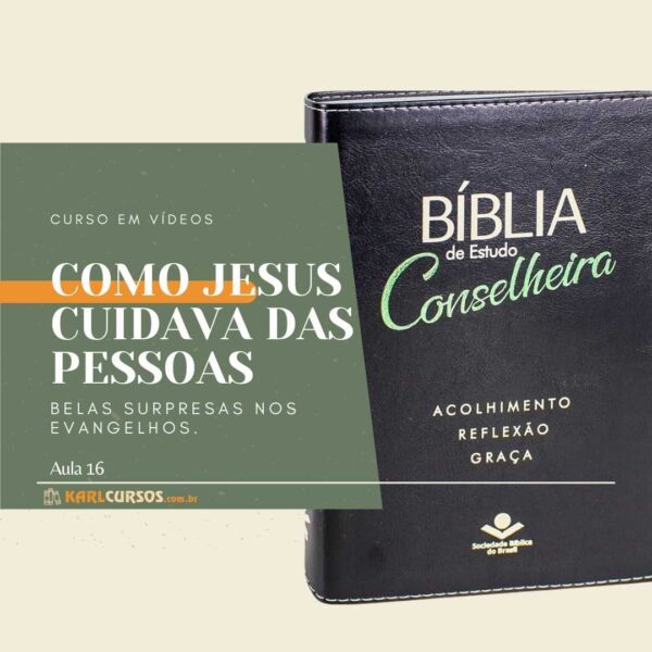 Aula Como Jesus Cuidava das Pessoas - Curso da Bíblia Conselheira